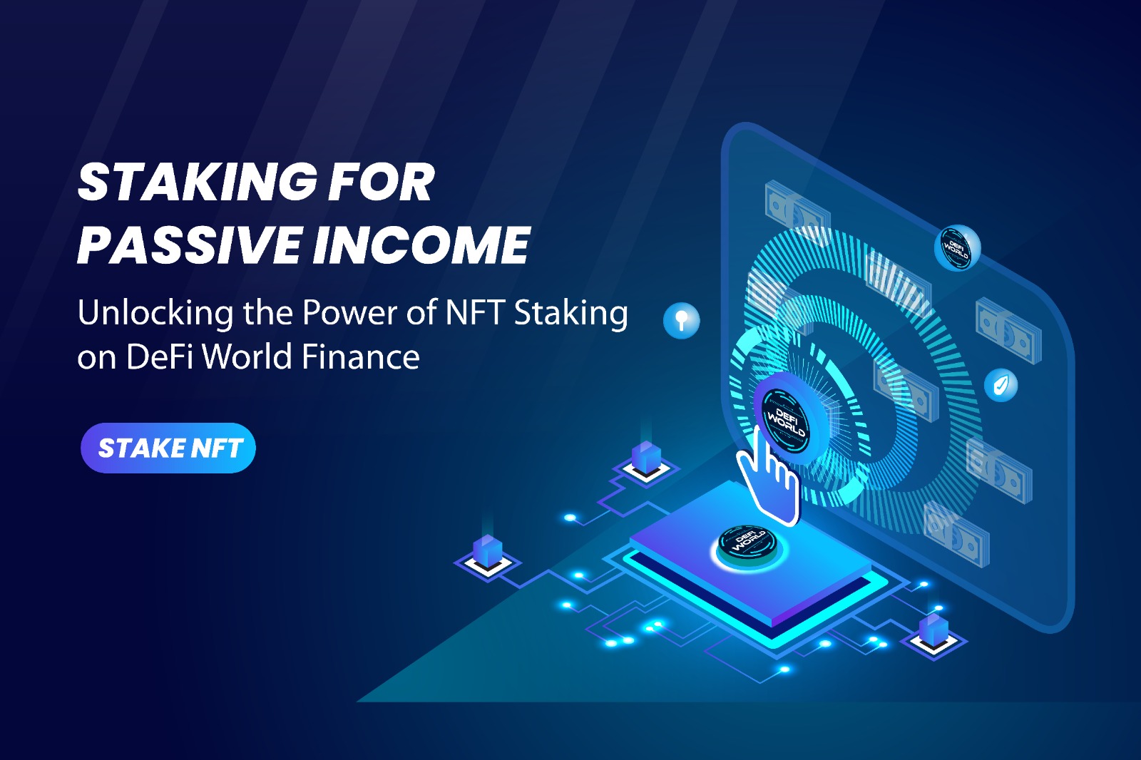 Staking for Passive Income: Unlocking the Power of NFT Staking on DeFi World Finance